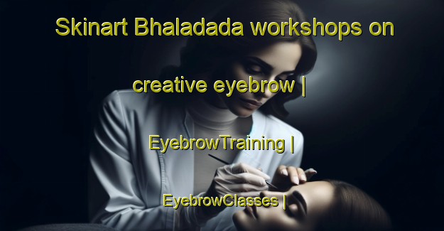 Skinart Bhaladada workshops on creative eyebrow | EyebrowTraining | EyebrowClasses | SkinartTraining-Nepal